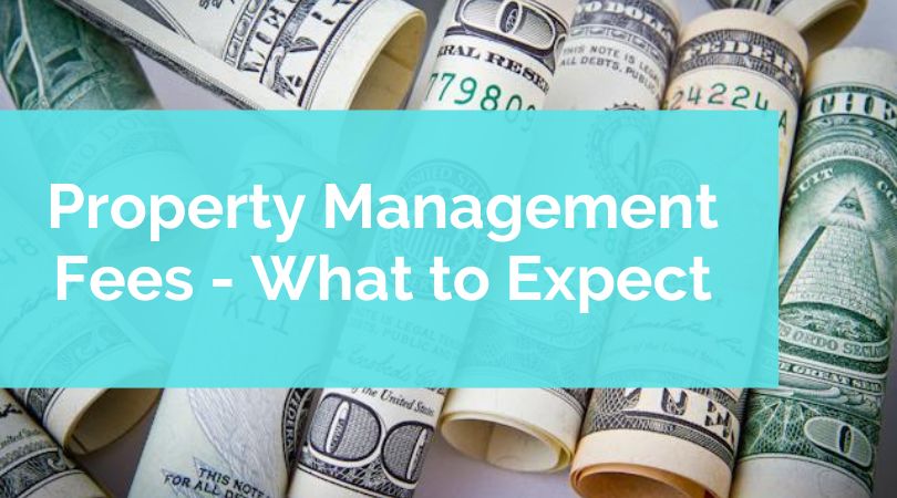 Property Management Fees - What to Expect